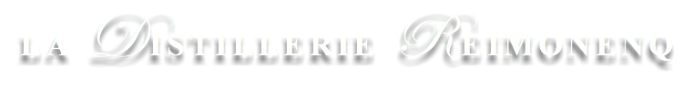 LA DISTILLERIE REIMONENQ
