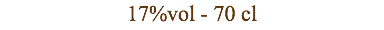 17%vol - 70 cl