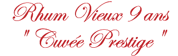 Rhum Vieux 9 ans " Cuvée Prestige"